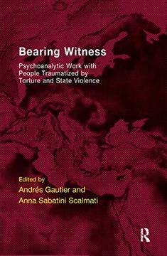 portada Bearing Witness: Psychoanalytic Work With People Traumatised by Torture and State Violence (The Efpp Monograph Series) 