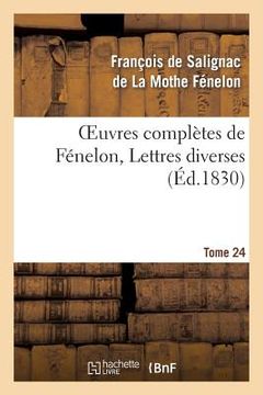 portada Oeuvres Complètes de Fénelon, Tome 24 Lettres Diverses (in French)