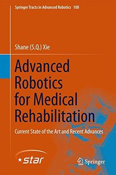 portada Advanced Robotics for Medical Rehabilitation: Current State of the Art and Recent Advances (Springer Tracts in Advanced Robotics)