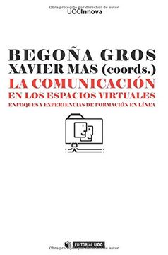 portada La Comunicación en los Espacios Virtuales: Enfoques y Experiencias de Formación en Línea (Uoc Innova)