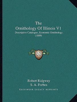 portada the ornithology of illinois v1: descriptive catalogue, economic ornithology (1889) (in English)