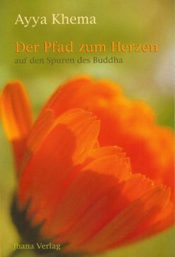 portada Der Pfad zum Herzen: Auf den Spuren des Buddha. 12 Vorträge über Dhamma-Praxis (en Alemán)