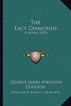 portada the lacy diamonds the lacy diamonds: a novel (1875) a novel (1875) (en Inglés)