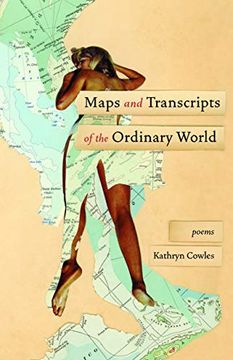 portada Maps and Transcripts of the Ordinary World: Poems (en Inglés)