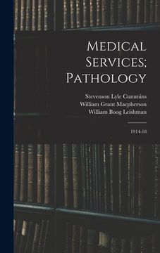 portada Medical Services; Pathology: 1914-18 (en Inglés)