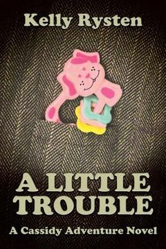 portada A Little Trouble: A Cassidy Adventure Novel (en Inglés)