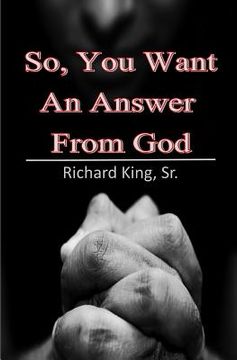 portada So, You Want An Answer From God (en Inglés)