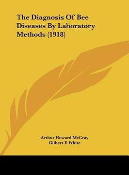 portada the diagnosis of bee diseases by laboratory methods (1918) (en Inglés)