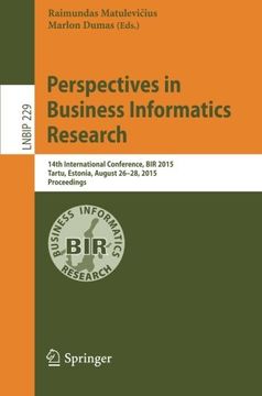 portada Perspectives in Business Informatics Research: 14Th International Conference, bir 2015, Tartu, Estonia, August 26-28, 2015, Proceedings (Lecture Notes in Business Information Processing) 
