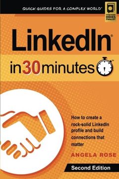 portada LinkedIn In 30 Minutes (2nd Edition): How to create a rock-solid LinkedIn profile and build connections that matter
