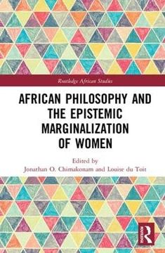 portada African Philosophy and the Epistemic Marginalization of Women (Routledge African Studies) 
