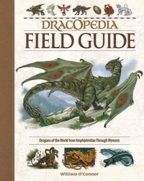 portada Dracopedia Field Guide: Dragons of the World From Amphipteridae Through Wyvernae (in English)