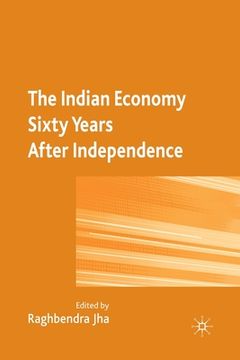 portada The Indian Economy Sixty Years After Independence (in English)