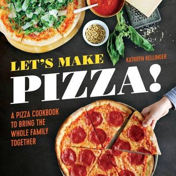 portada Let's Make Pizza!: A Pizza Cookbook to Bring the Whole Family Together
