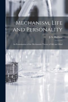 portada Mechanism, Life and Personality; an Examination of the Mechanistic Theory of Life and Mind (in English)