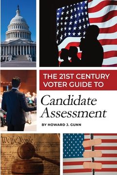 portada The 21st Century Voter Guide to Candidate Assessment (en Inglés)