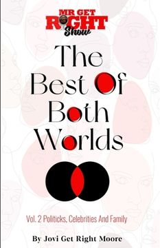 portada The Best Of Both Worlds Vol 2 Politicks, Celebrities And Family