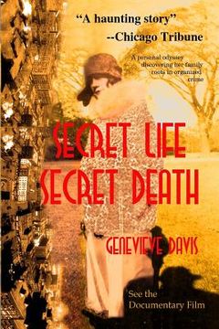 portada Secret Life, Secret Death: Going Down in Flames in Bootlegging & Prostitution in Capone's Chicago & Wisconsin (en Inglés)
