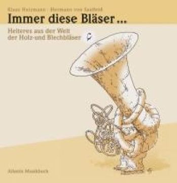 portada Immer diese Bläser ...: Heiteres aus der Welt der Holz- und Blechbläser (en Alemán)