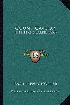 portada count cavour: his life and career (1860)