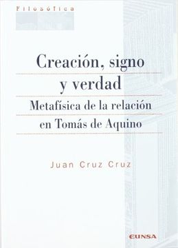 portada Creación, Signo y Edad: Metafísica de la Relación en Tomás de Aquino (Colección Filosófica)