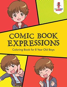 portada Comic Book Expressions: Coloring Book for 8 Year old Boys (en Inglés)