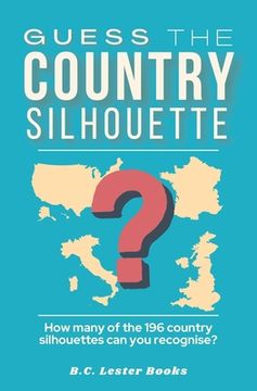 portada Guess The Country Silhouette: How many of the 196 country silhouettes can you recognise? (en Inglés)
