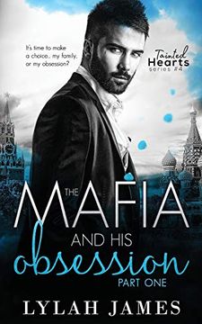 portada The Mafia and his Obsession: Part 1: 4 (Tainted Hearts Series) (en Inglés)