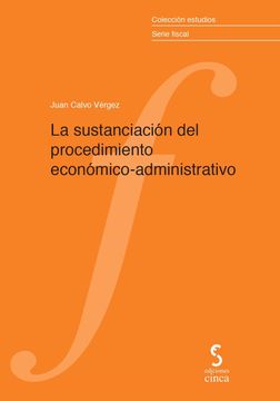 portada La Sustanciación del Procedimiento Económico-Administrativo (in Spanish)