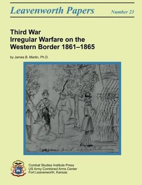 portada Third War: Irregular Warfare on the Western Border, 1861-1865: Leavenworth Papers No. 23 (en Inglés)