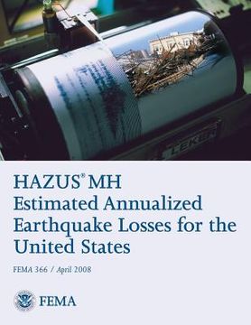portada HAZUS(R) MH Estimated Annualized Earthquake Losses for the United States (FEMA 366 / April 2008) (en Inglés)