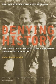 portada Denying History: Who Says the Holocaust Never Happened and why do They say it? Updated and Expanded (en Inglés)