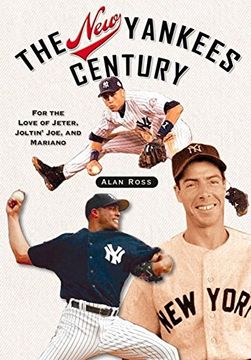 portada The new Yankees Century: For the Love of Jeter, Joltin' Joe, and Mariano (en Inglés)