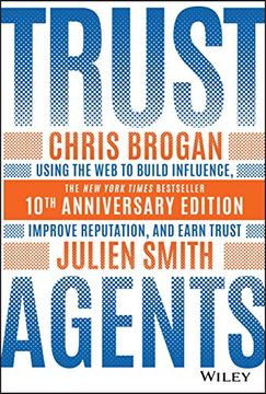 portada Trust Agents: Using the web to Build Influence, Improve Reputation, and Earn Trust (en Inglés)