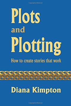 portada Plots and Plotting: How to create stories that work