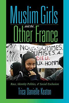 portada Muslim Girls and the Other France: Race, Identity Politics, & Social Exclusion: Race, Identity Politics and Social Exclusion (en Inglés)
