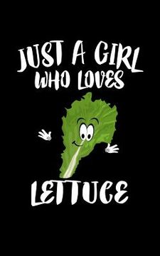 portada Just A Girl Who Loves Lettuce: Animal Nature Collection (in English)