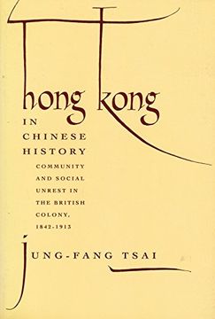 portada Hong Kong in Chinese History: Community and Social Unrest in the British Colony, 1842-1913 (en Inglés)