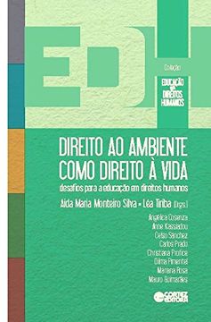 portada Direito ao Ambiente Como Direito a Vida: Desafios Para a Educacao em Direitos Humanos - Colecao Educacao em Direitos