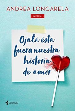 portada Ojalá ésta fuera nuestra historia de amor (in Spanish)