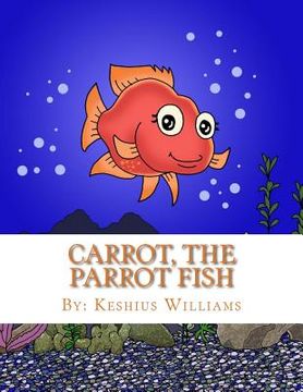 portada Carrot, the Parrot Fish (in English)