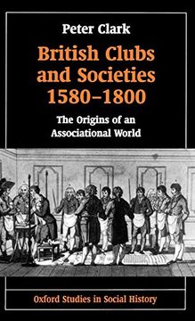 portada British Clubs and Societies 1580-1800: The Origins of an Associational World (Oxford Studies in Social History) (en Inglés)