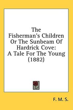 portada the fisherman's children or the sunbeam of hardrick cove: a tale for the young (1882) (en Inglés)