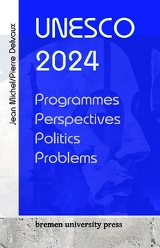 portada Unesco 2024: Programmes, Perspectives, Politics, Problems (en Inglés)