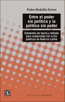 portada Entre el Poder sin Politica y la Politica sin Poder (in Spanish)