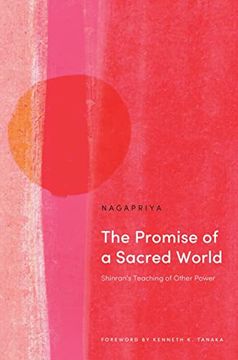portada The Promise of a Sacred World: Shinran'S Teaching of Other Power (en Inglés)
