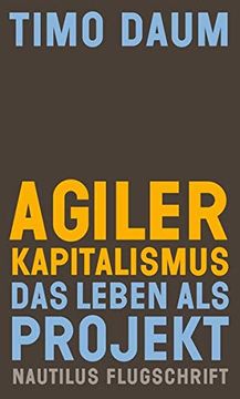portada Agiler Kapitalismus: Das Leben als Projekt (Nautilus Flugschrift) (en Alemán)