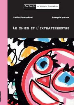 portada Le chien et l'extraterrestre: Les contes de Valérie Bonenfant (en Francés)