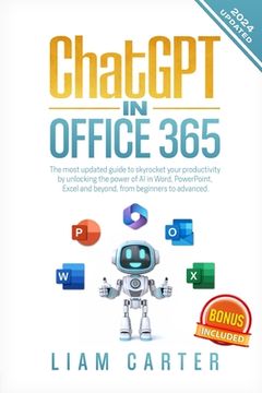 portada ChatGPT in Office 365: The most updated guide to skyrocket your productivity by unlocking the power of AI in Word, PowerPoint, Excel and beyo