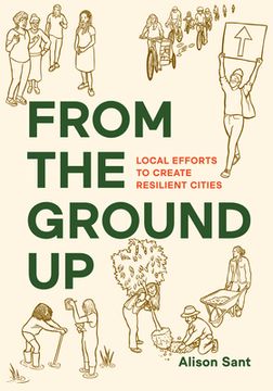 portada From the Ground Up: Local Efforts to Create Resilient Cities (en Inglés)